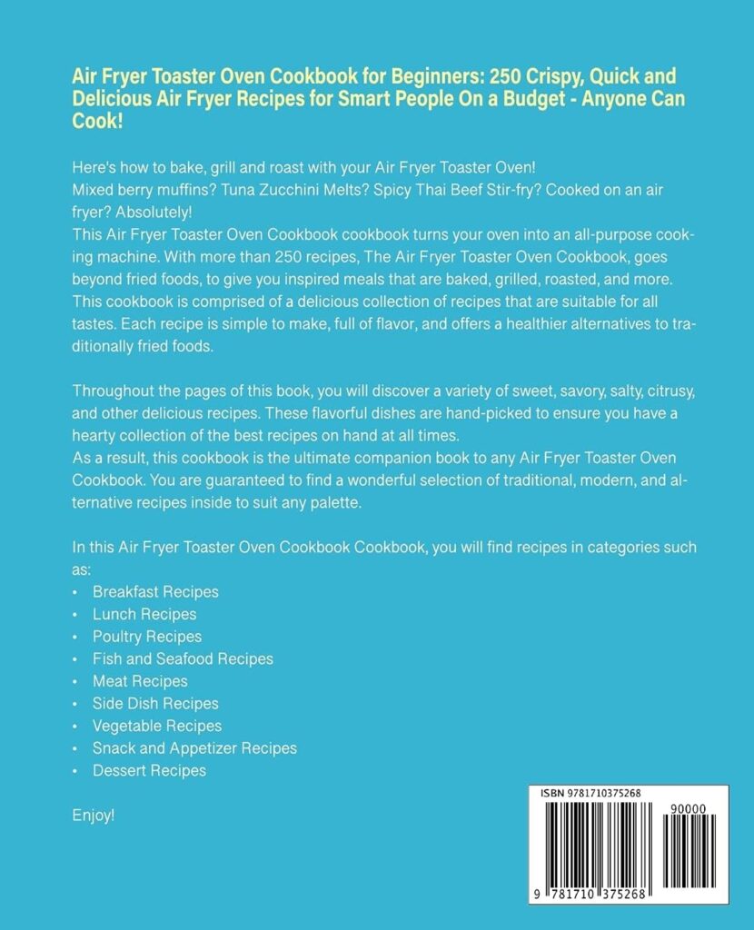 Air Fryer Toaster Oven Cookbook for Beginners: 250 Crispy, Quick and Delicious Air Fryer Toaster Oven Recipes for Smart People On a Budget - Anyone Can Cook. Air Fryer Toaster Oven Cookbook for Beginners: 250 Crispy, Quick and Delicious Air Fryer Toaster Oven Recipes for Smart People On a Budget - Anyone Can Cook.