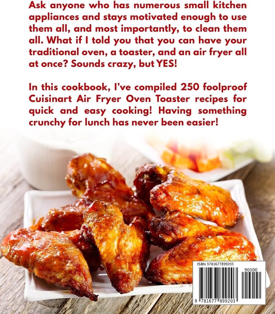 The Ultimate Cuisinart Air Fryer Oven Cookbook for Beginners: 250 Delicious Recipes for Your Cuisinart Air Fryer Toaster Oven The Ultimate Cuisinart Air Fryer Oven Cookbook for Beginners: 250 Delicious Recipes for Your Cuisinart Air Fryer Toaster Oven