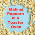 popcorn in toaster oven